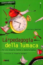 La pedagogia della lumaca. Per una scuola lenta e non violenta